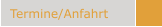 Termine/Anfahrt